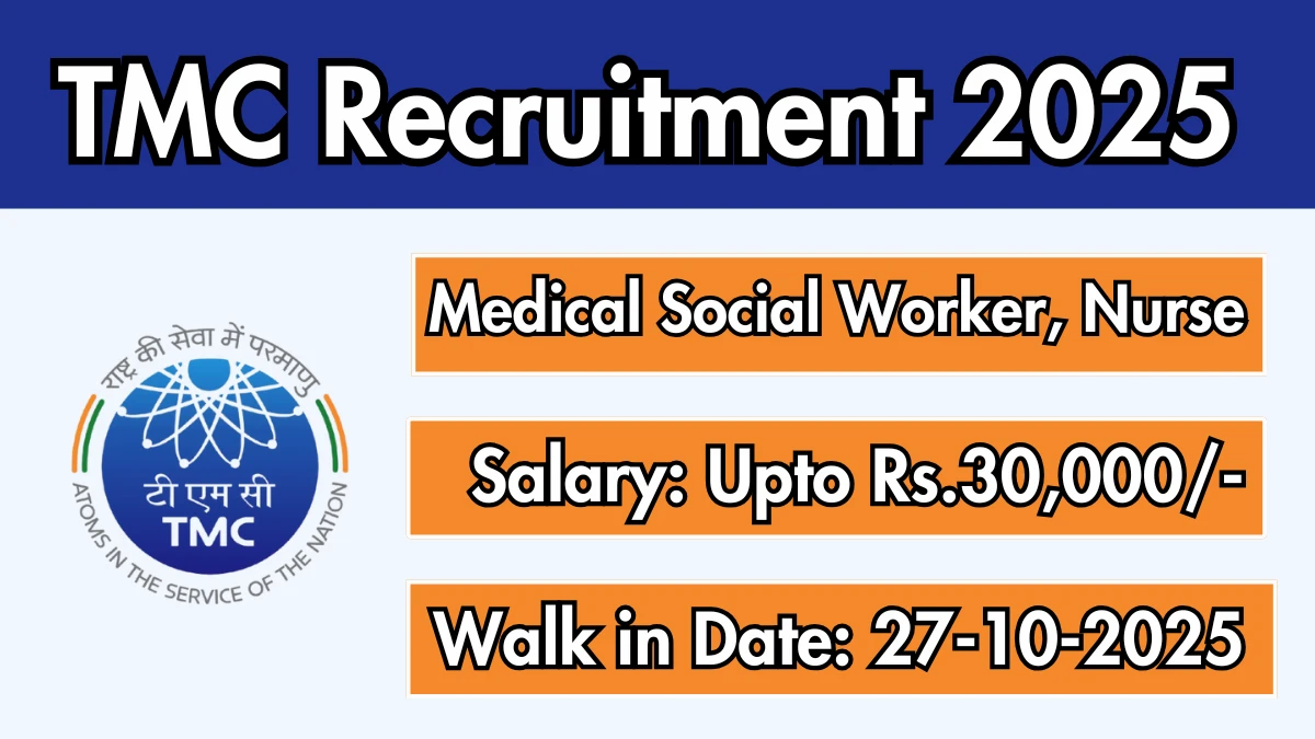 TMC Recruitment 2025 – Walk in for 03 Medical Social Worker, Nurse Posts TMC Recruitment 2025 – Walk in for 03 Medical Social Worker, Nurse Posts