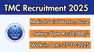 TMC Recruitment 2025 – Walk in for 03 Medical Social Worker, Nurse Posts