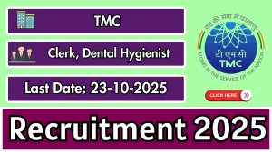 TMC Recruitment 2025 – Walk in Posts for Clerk, Dental Hygienist TMC Recruitment 2025 – Walk in Posts for Clerk, Dental Hygienist