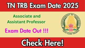 TN TRB Exam Date 2025 Released for 132 Associate and Assistant Professor Posts – Check Details at trb.tn.gov.in