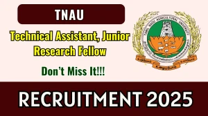 TNAU Recruitment 2025 – Walk in for 02 Technical Assistant, Junior Research Fellow Posts
