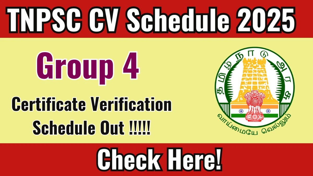 TNPSC Group 4 CV Schedule 2025: Check Certificate Verification Date @ tnpsc.gov.in