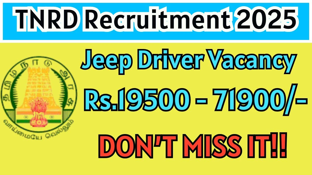 TNRD Jeep Driver Recruitment 2025 - Apply Offline for 1 Posts TNRD Jeep Driver Recruitment 2025 - Apply Offline for 1 Posts