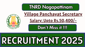 TNRD Nagapattinam Village Panchayat Secretary Recruitment 2025 - Apply Offline for 18 Posts