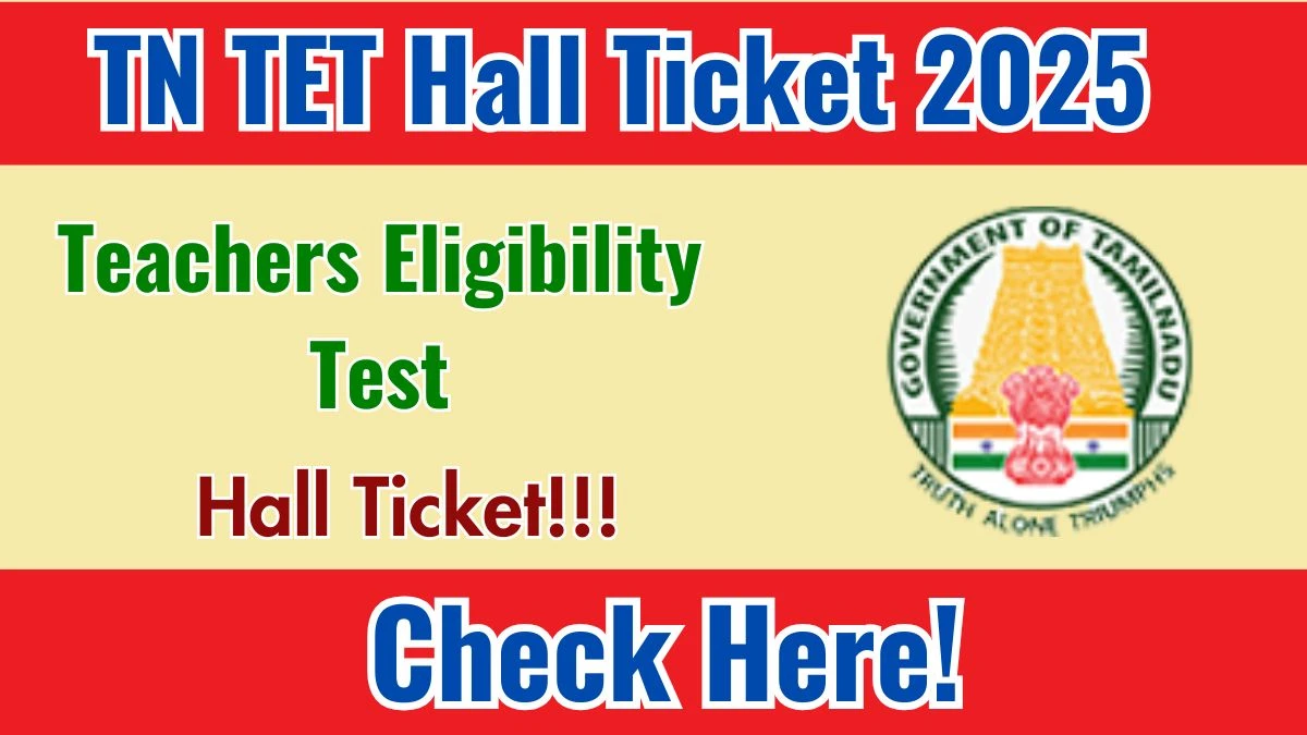 TNTET Hall Ticket 2025 - Download Link trb.tn.gov.in TNTET Hall Ticket 2025 - Download Link trb.tn.gov.in