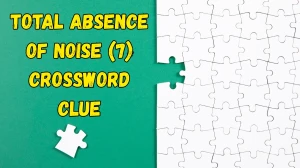 Total absence of noise Crossword Clue Irish Daily Mail Quick 7 letters Answer