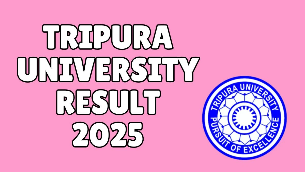 Tripura University Result 2025 Out at tripurauniv.ac.in Direct Link to Download UG and PG Course Result Tripura University Result 2025 Out at tripurauniv.ac.in Direct Link to Download UG and PG Course Result