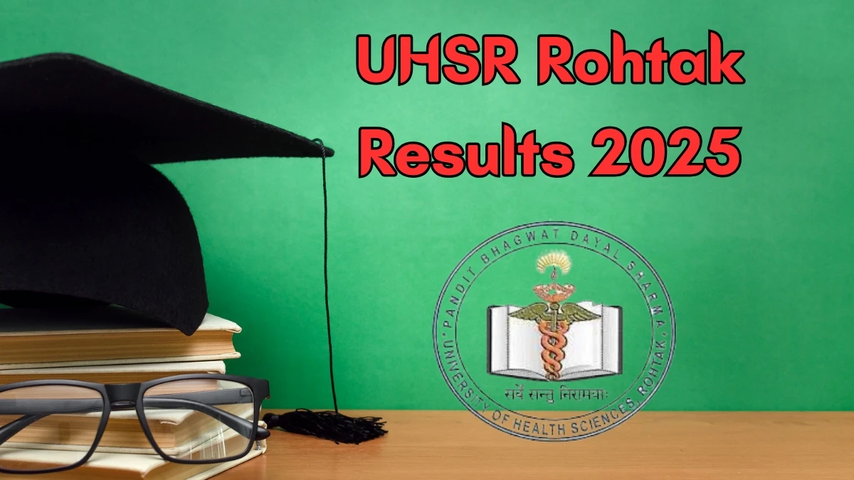 UHSR Rohtak Result 2025 Out at uhsr.ac.in Direct Link to Download UG and PG Course Result UHSR Rohtak Result 2025 Out at uhsr.ac.in Direct Link to Download UG and PG Course Result