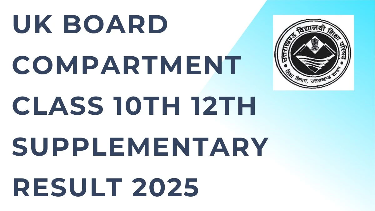 UK Board Compartment Class 10th, 12th Supplementary Result 2025 Out at ubse.uk.gov.in Direct Link to Download Result