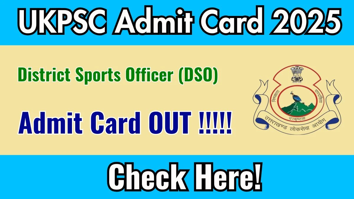 UKPSC DSO Admit Card 2025 OUT Download Hall Ticket at psc.uk.gov.in