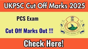 UKPSC PCS Prelims Cut Off Marks 2025 has released: Check Cut off Marks here psc.uk.gov.in