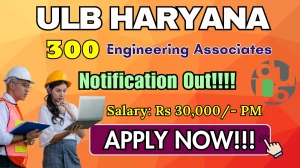 ULB Haryana Engineering Associates Recruitment 2025 - Apply Online for 300 Posts