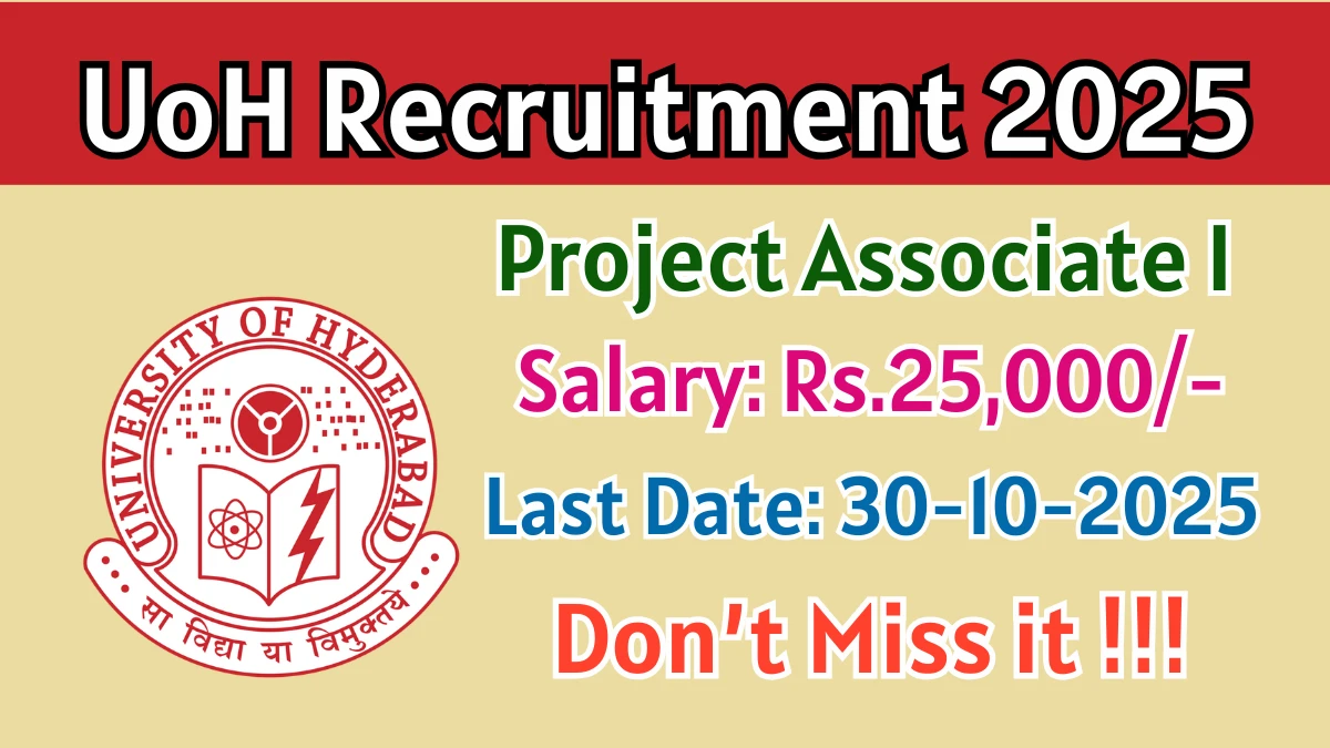 UoH Project Associate I Recruitment 2025 - Apply Offline UoH Project Associate I Recruitment 2025 - Apply Offline