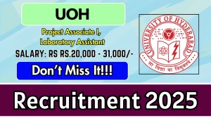 UoH Recruitment 2025 - Apply Offline for Various Project Associate I, Laboratory Assistant Posts