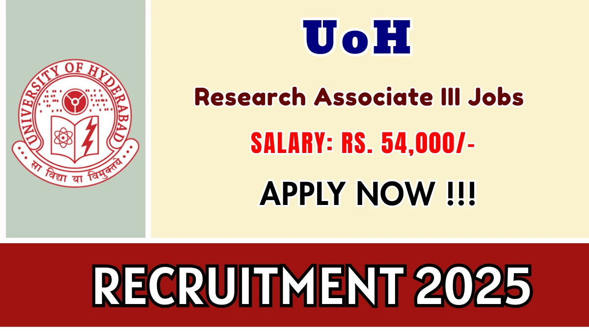 UoH Research Associate III Recruitment 2025 - Apply Offline for 01 Posts UoH Research Associate III Recruitment 2025 - Apply Offline for 01 Posts