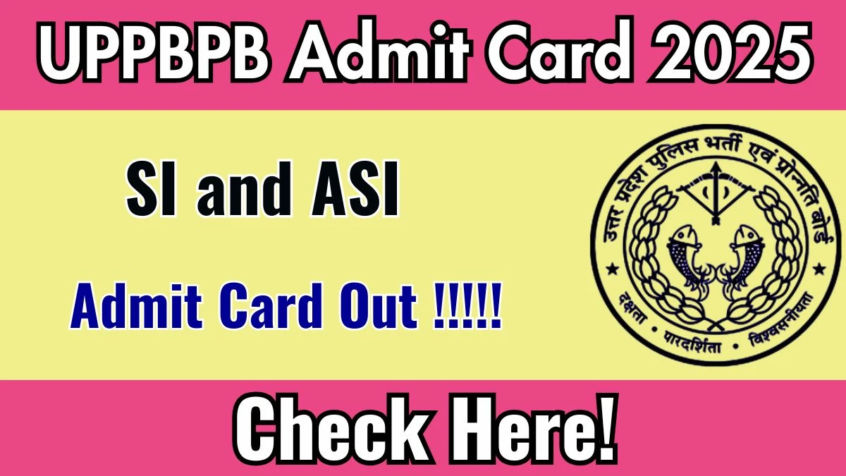 UP Police SI and ASI Admit Card 2025 OUT Download Hall Ticket at uppbpb.gov.in UP Police SI and ASI Admit Card 2025 OUT Download Hall Ticket at uppbpb.gov.in
