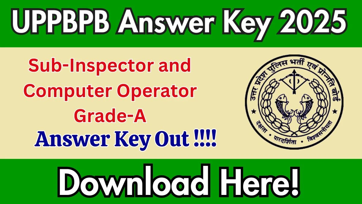 UPPBPB Sub-Inspector and Computer Operator Grade-A Answer Key 2025 Out uppbpb.gov.in Download Answer Key Here UPPBPB Sub-Inspector and Computer Operator Grade-A Answer Key 2025 Out uppbpb.gov.in Download Answer Key Here