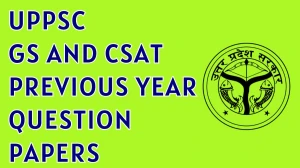 UPPSC GS and CSAT Previous Year Question Papers PDF with Answers Download