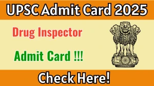 UPSC Drug Inspector Admit Card 2025 Out – Download at upsc.gov.in