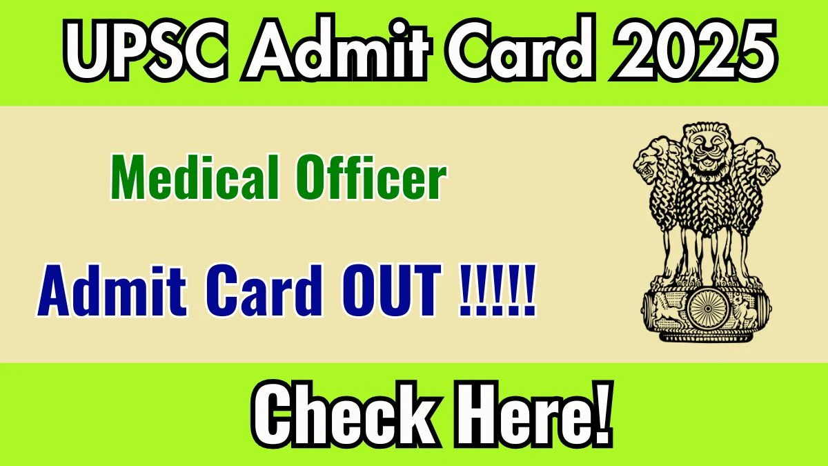 UPSC Medical Officer Admit Card 2025 OUT Download Hall Ticket at upsc.gov.in UPSC Medical Officer Admit Card 2025 OUT Download Hall Ticket at upsc.gov.in