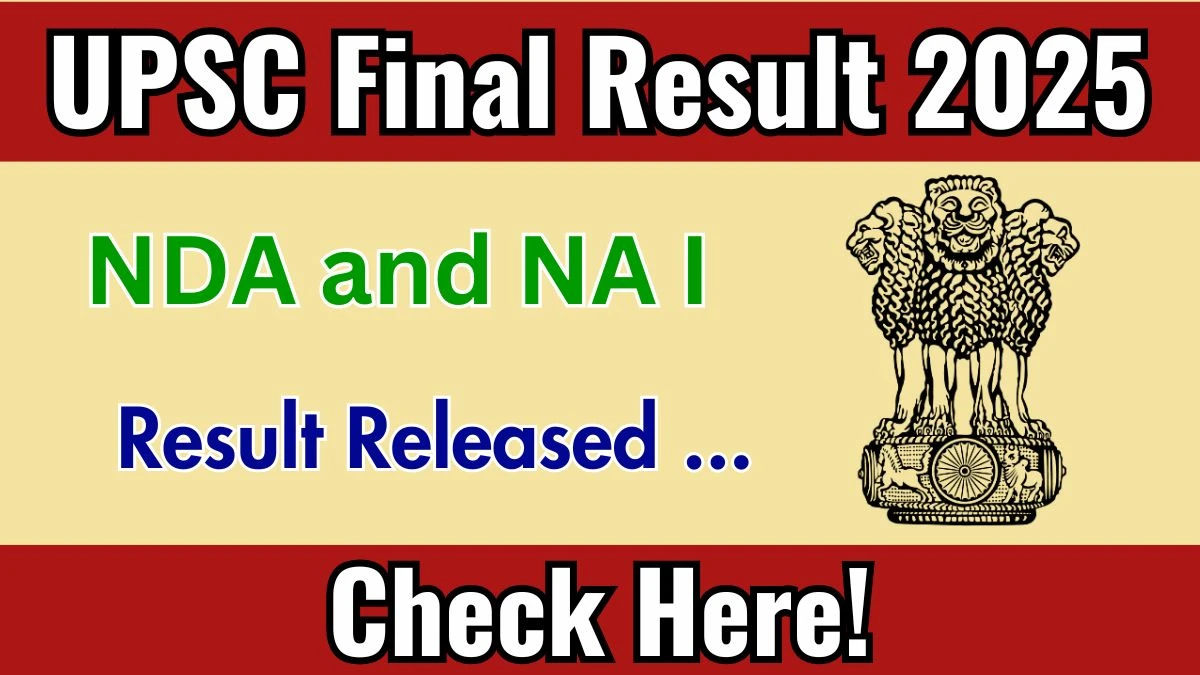 UPSC NDA and NA I Final Result 2025 Out at upsc.gov.in, Direct Link to Download Result PDF Here