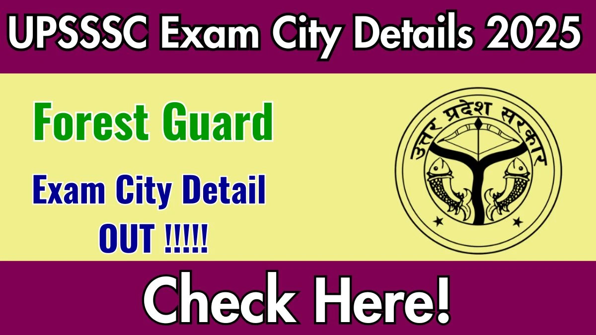UPSSSC Forest Guard Exam City Details 2025 OUT Download Link upsssc.gov.in
