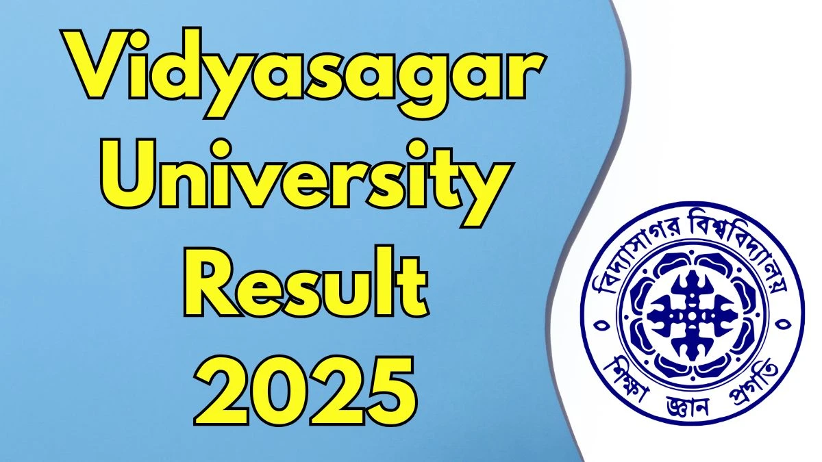 విద్యాసాగర్ విశ్వవిద్యాలయం ఫలితం 2025 vidyasagar.ac.in వద్ద 2 వ మరియు 4 వ సెమిస్టర్ ఫలితాన్ని డౌన్లోడ్ చేయడానికి ప్రత్యక్ష లింక్ Vidyasagar University Result 2025 Out at vidyasagar.ac.in Direct Link to Download 2nd and 4th Semester Result