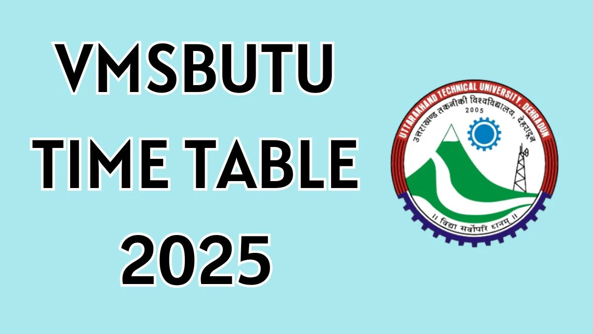 VMSBUTU Time Table 2025 Announced For M. Tech @ uktech.ac.in Details Here