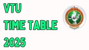 VTU Time Table 2025 Announced For B.E and B.Tech @ vtu.ac.in Details Here