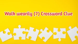 Walk wearily Crossword Clue Irish Daily Mail Quick 7 letters Answer