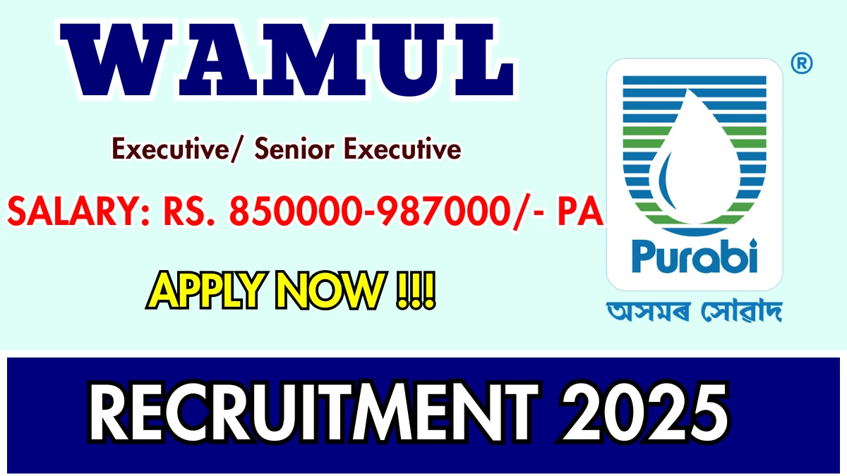 WAMUL Recruitment 2025 - Apply Online for Executive/ Senior Executive Posts WAMUL Recruitment 2025 - Apply Online for Executive/ Senior Executive Posts