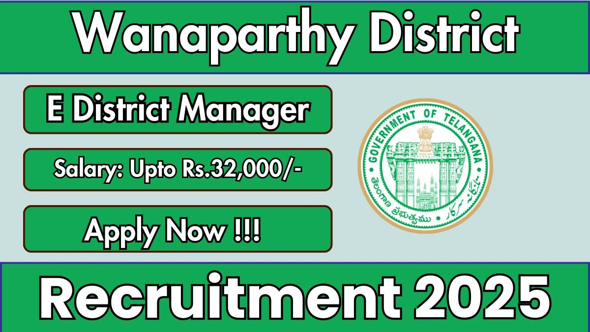 Wanaparthy District E District Manager Recruitment 2025 - Apply Online Wanaparthy District E District Manager Recruitment 2025 - Apply Online