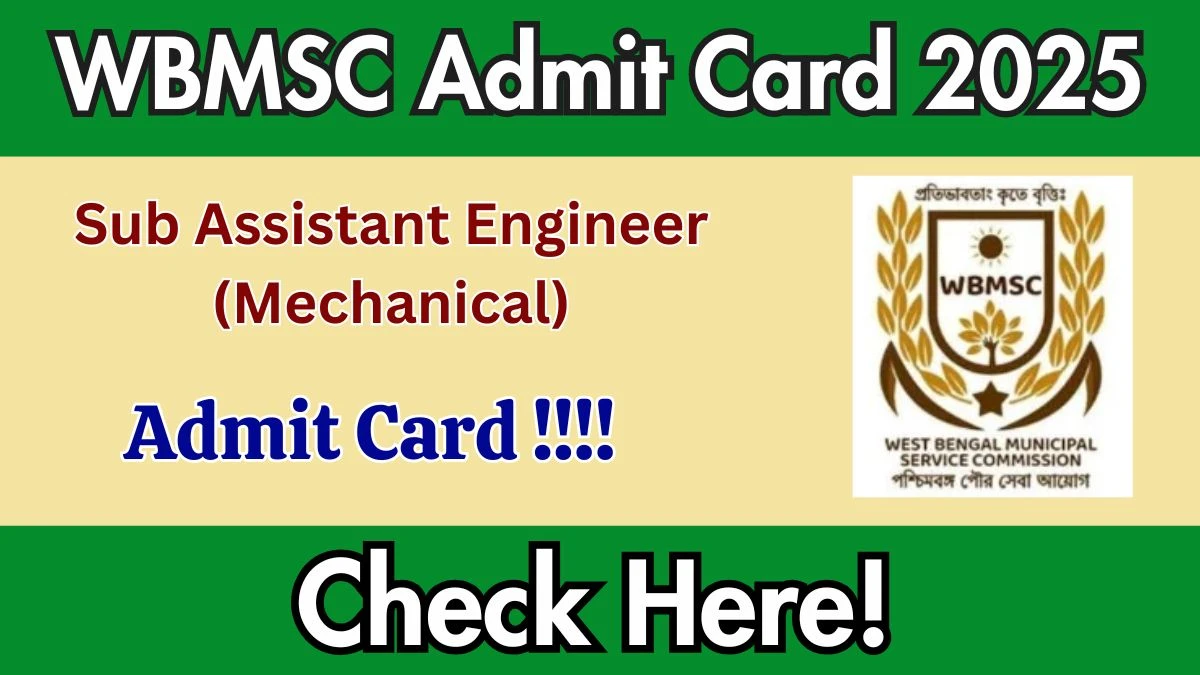 WBMSC Sub Assistant Engineer (Mechanical) Admit Card 2025 – Download at mscwb.org