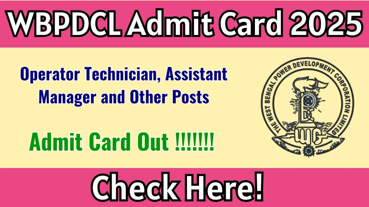 WBPDCL Admit Card 2025 Released – Download Hall Ticket for Operator Technician, Assistant Manager and Other Posts at wbpdcl.co.in
