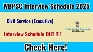 WBPSC Civil Service (Executive) Interview Schedule 2025 Released Check Date Details at psc.wb.gov.in WBPSC Civil Service (Executive) Interview Schedule 2025 Released Check Date Details at psc.wb.gov.in