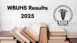 WBUHS Result 2025 Declared at wbuhs.ac.in Direct Link to Download 4th Semester Result