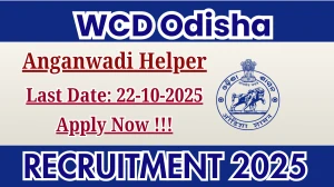 WCD Odisha Anganwadi Helper Recruitment 2025 - Apply Online