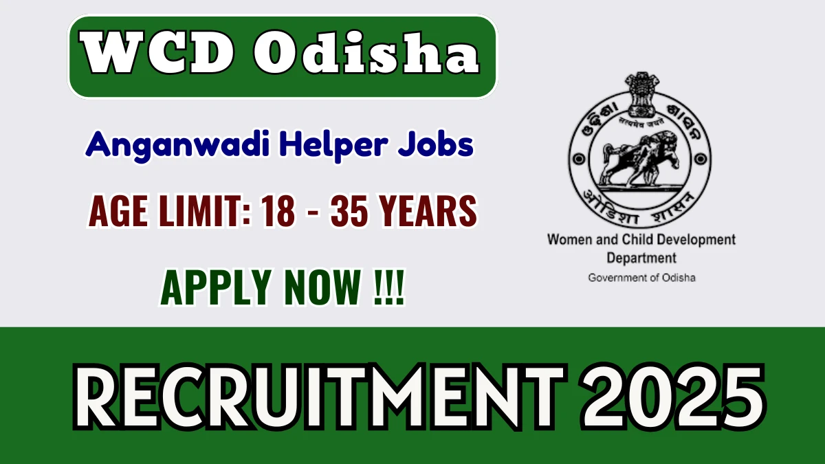 WCD Odisha Anganwadi Helper Recruitment 2025 - Apply Online WCD Odisha Anganwadi Helper Recruitment 2025 - Apply Online