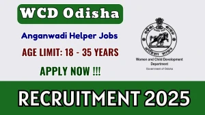 WCD Odisha Anganwadi Helper Recruitment 2025 - Apply Online WCD Odisha Anganwadi Helper Recruitment 2025 - Apply Online