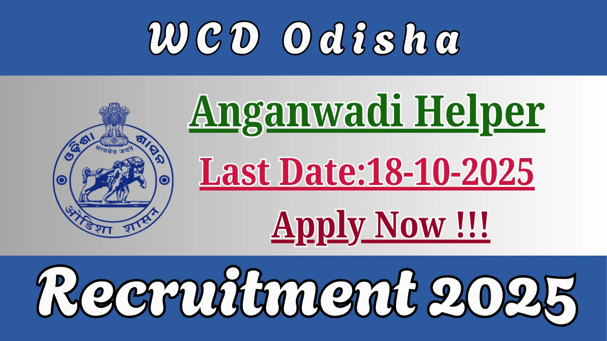 WCD Odisha Anganwadi Helper Recruitment 2025 - Apply Online for 13 Posts