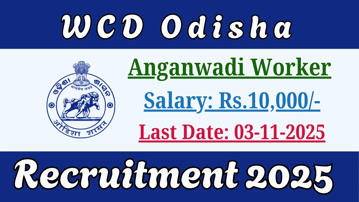 WCD Odisha Anganwadi Worker Recruitment 2025 - Apply Online