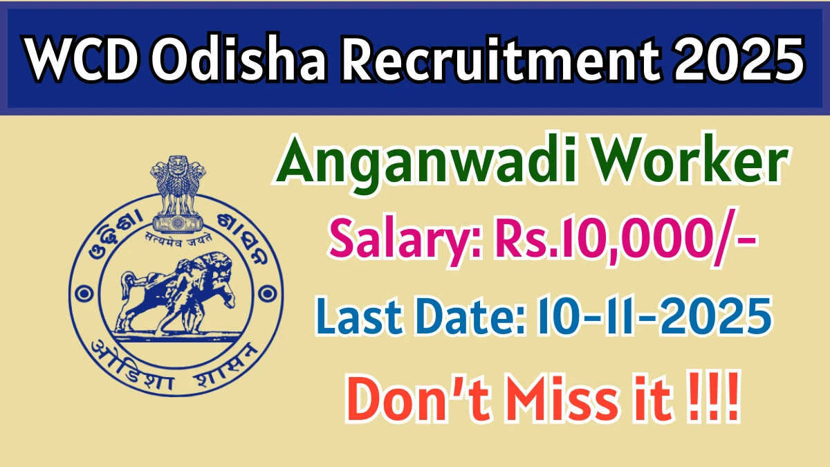 WCD Odisha Anganwadi Worker Recruitment 2025 - Apply Online WCD Odisha Anganwadi Worker Recruitment 2025 - Apply Online