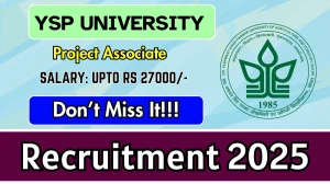 YSP University Project Associate Recruitment 2025 – Walk in for 01 Posts