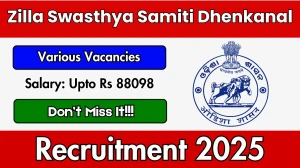 Zilla Swasthya Samiti Recruitment 2025 – Walk in for 03 Dhenkanal Pediatrician, Dental Technician and Other Posts