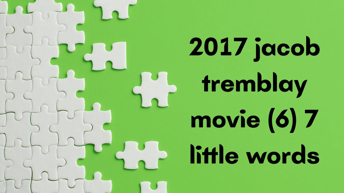 2017 jacob tremblay movie 7 Little Words 6 letters Answer