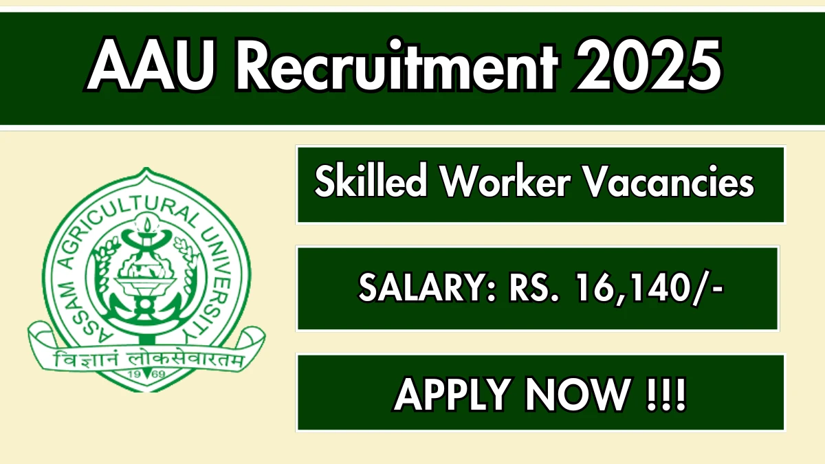 AAU Skilled Worker Recruitment 2025 – Walk in for 01 Posts