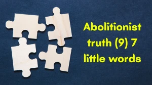 Abolitionist truth 7 Little Words 9 letters Answer Abolitionist truth 7 Little Words 9 letters Answer