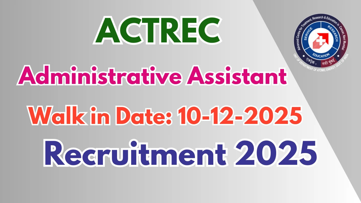 ACTREC Administrative Assistant Recruitment 2025 – Walk in