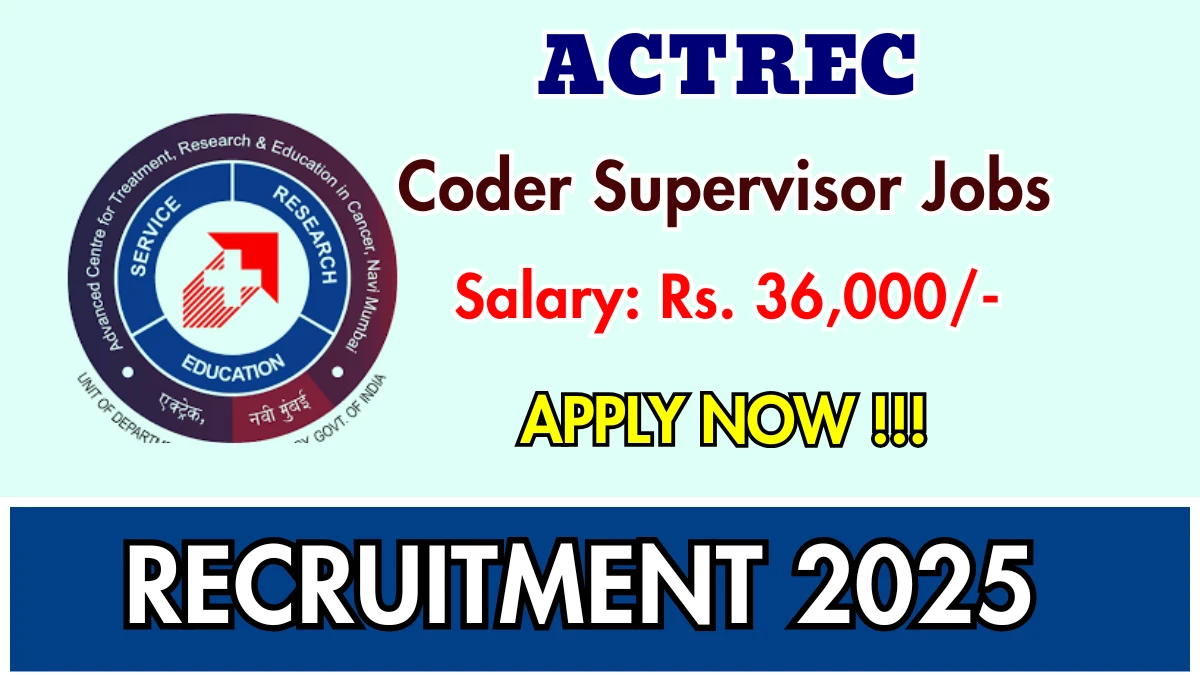 ACTREC Coder Supervisor Recruitment 2025 – Walk in for 01 Posts