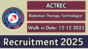ACTREC Radiation Therapy Technologist Recruitment 2025 – Walk in